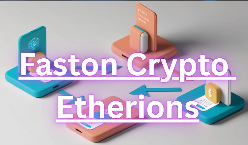 Faston Crypto Etherions | Complete Information [2026]