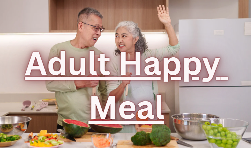 Adult Happy Meal | Complete Information [2026]