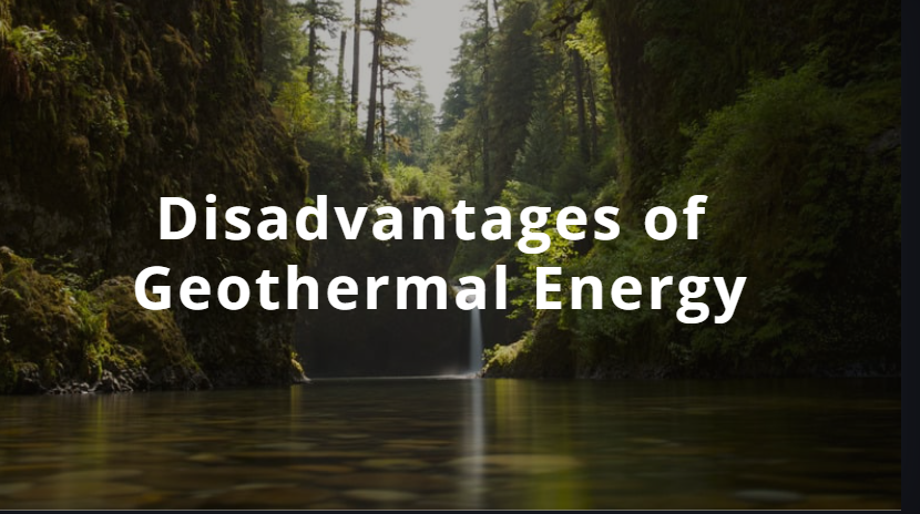 Disadvantages of Geothermal Energy