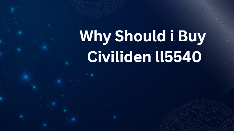 Why Should i Buy Civiliden ll5540