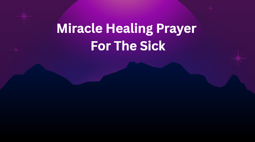 Miracle Healing Prayer For The Sick